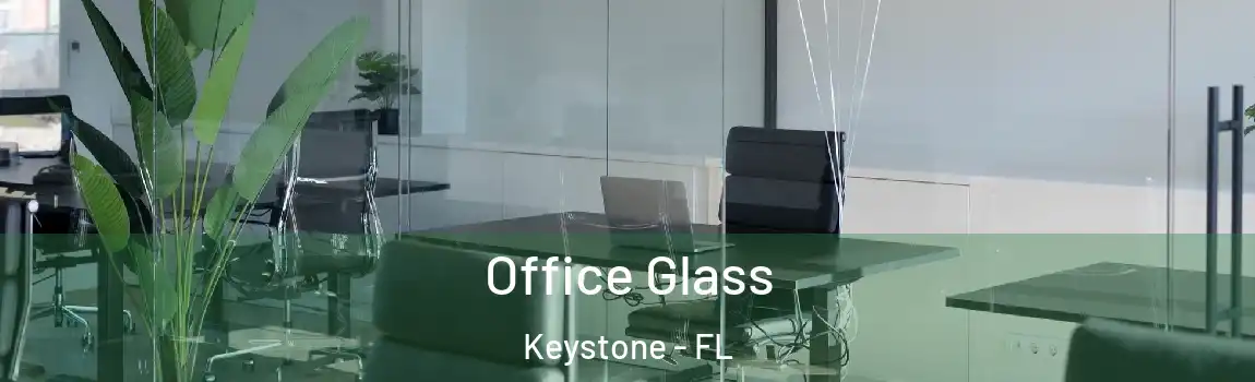 Office Glass Keystone - FL