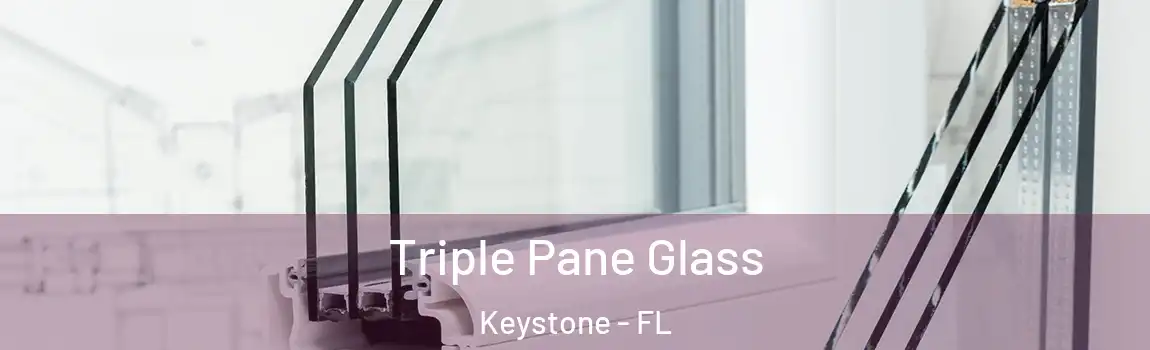 Triple Pane Glass Keystone - FL