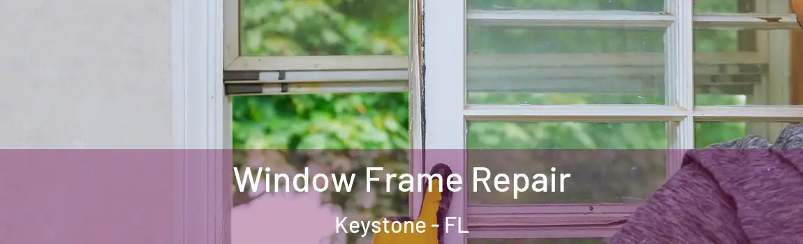Window Frame Repair Keystone - FL